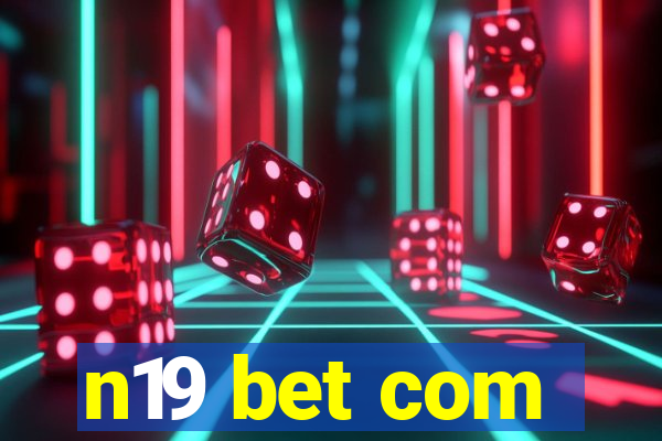 n19 bet com